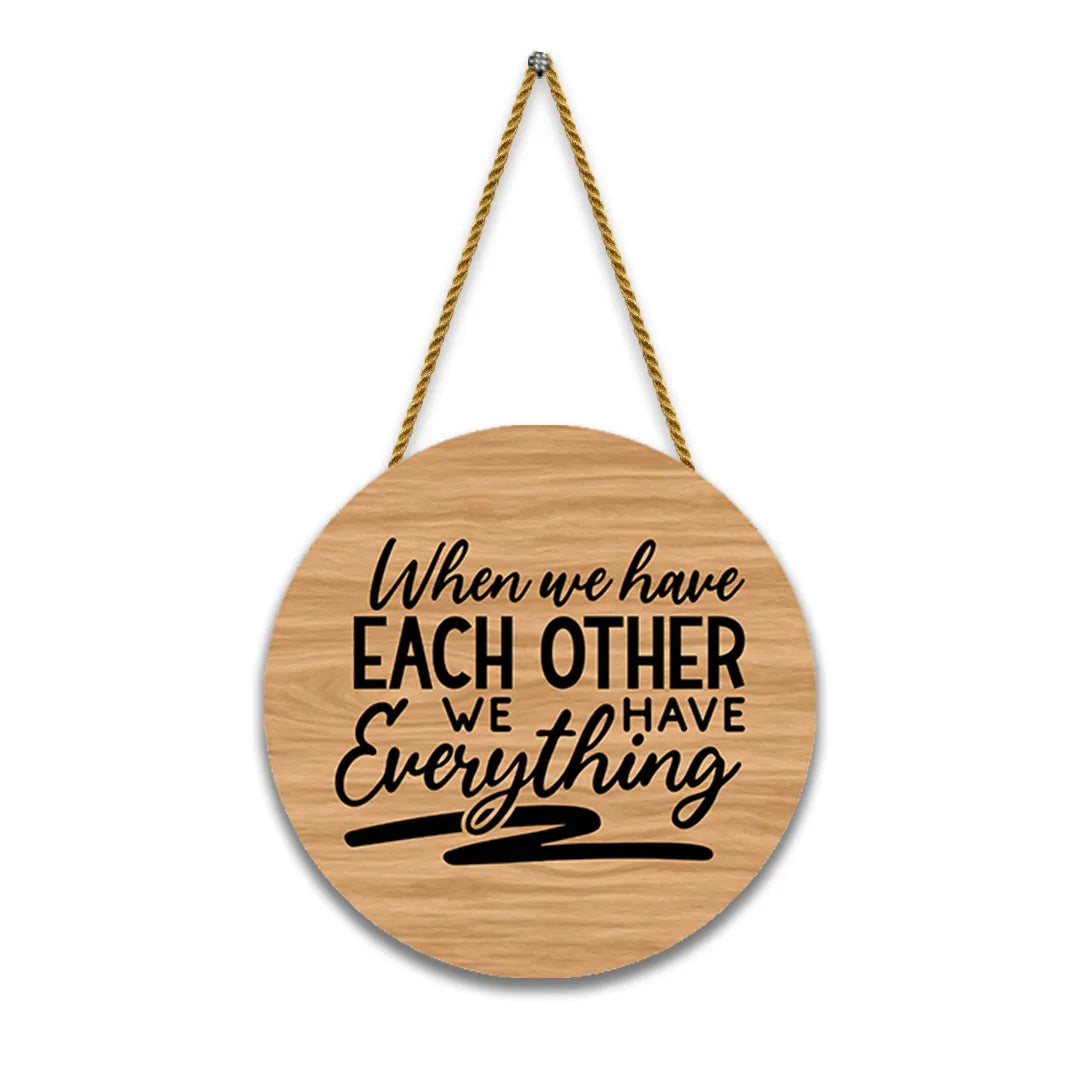 Nivaraprint Wooden Wall Hanging for Home Decoration | When we have each other we have everything