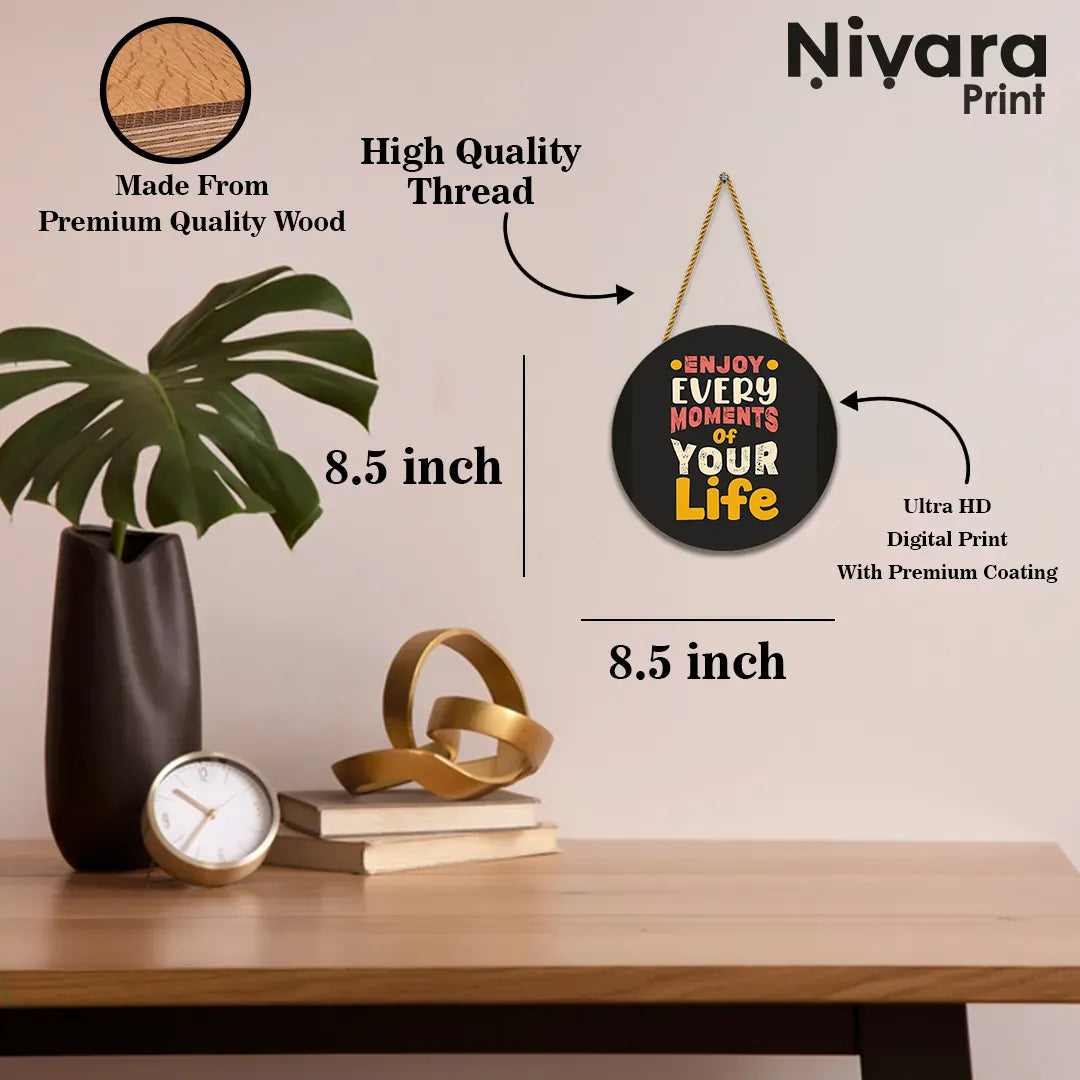 Nivaraprint Wooden Wall Hanging for Home Decoration | Enjoy Every Moments of Your Life