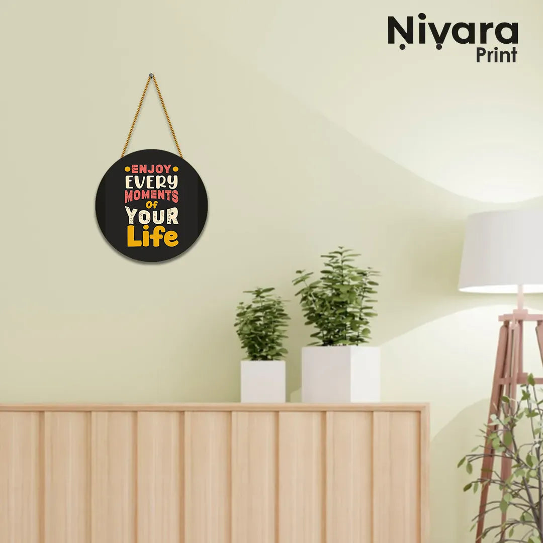 Nivaraprint Wooden Wall Hanging for Home Decoration | Enjoy Every Moments of Your Life