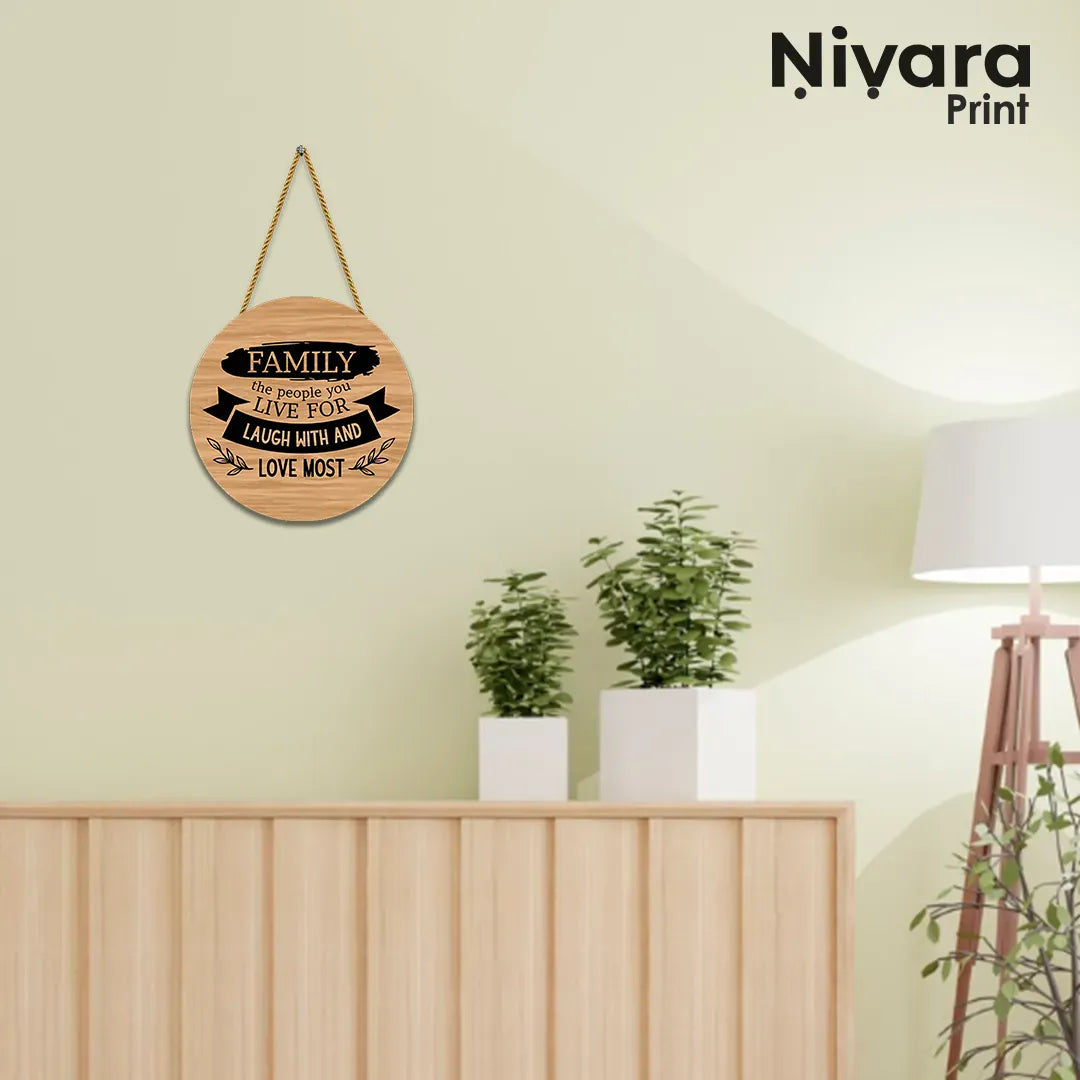 Nivaraprint Wooden Wall Hanging for Home Decoration | Family the people you live for laugh with and love most