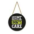 Nivaraprint Wooden Wall Hanging for Home Decoration | LOVE ME HATE ME DON'T CARE
