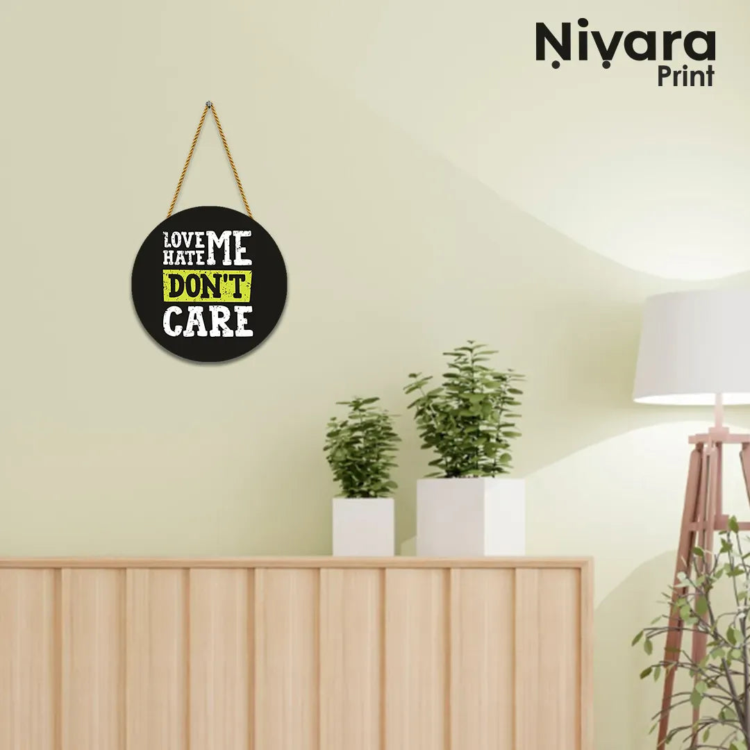 Nivaraprint Wooden Wall Hanging for Home Decoration | LOVE ME HATE ME DON'T CARE