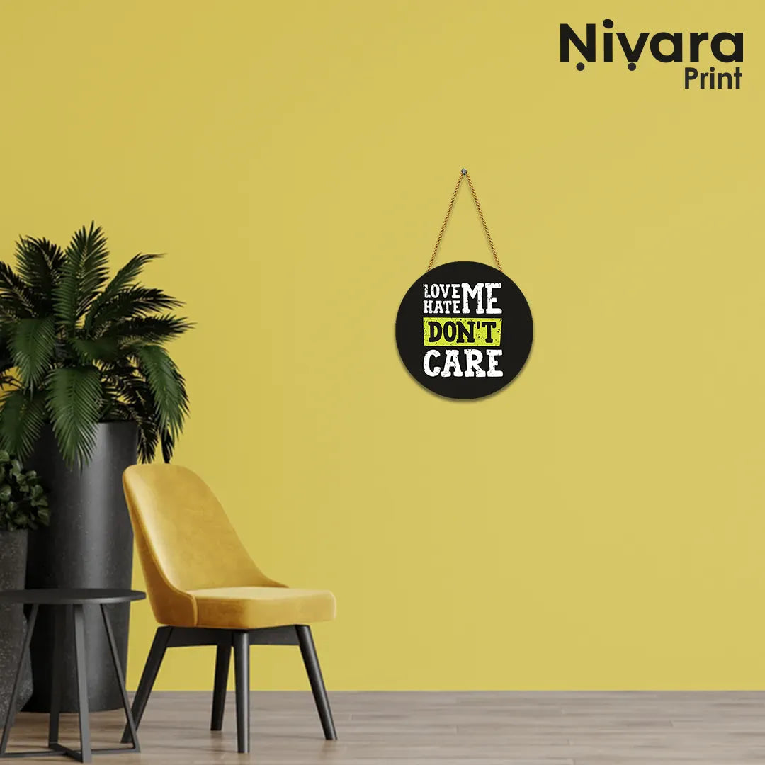 Nivaraprint Wooden Wall Hanging for Home Decoration | LOVE ME HATE ME DON'T CARE