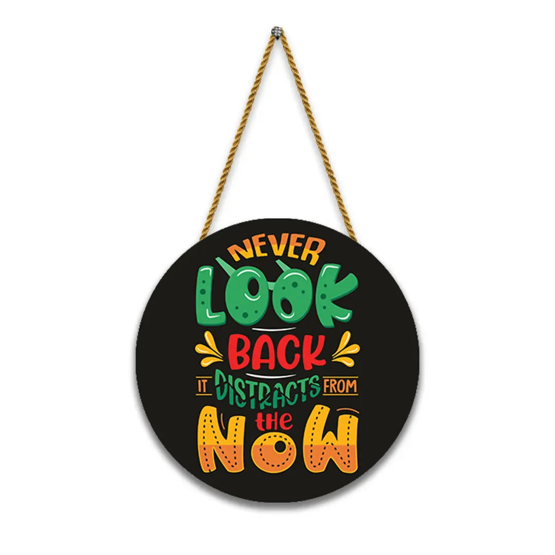 Nivaraprint Wooden Wall Hanging for Home Decoration |  Never Look Back it Distracts from the Now