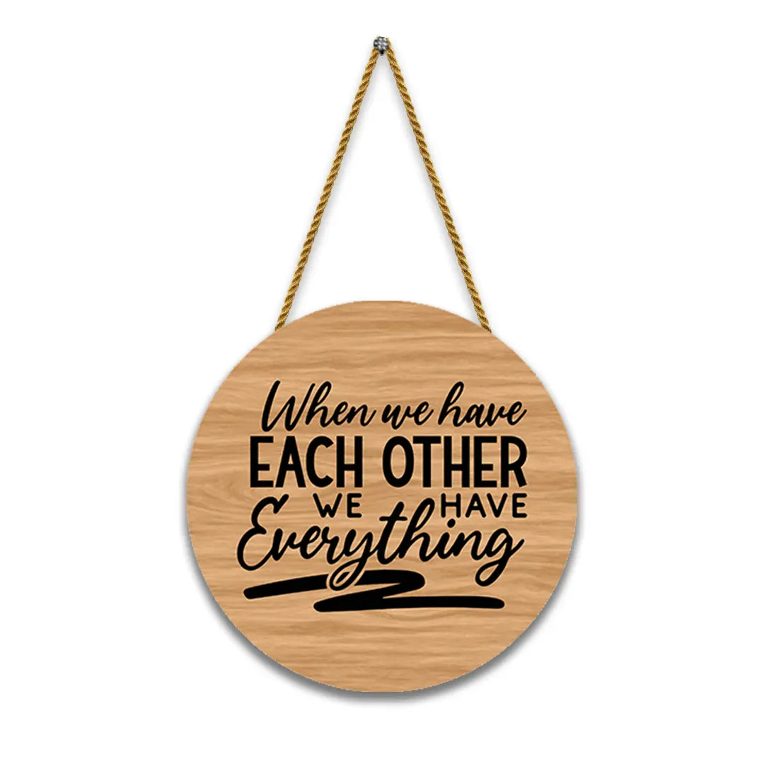 Nivaraprint Wooden Wall Hanging for Home Decoration | When we have each other we have everything